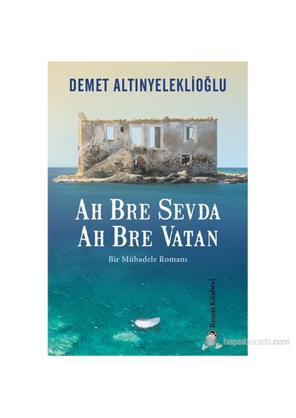 Ah Bre Sevda Ah Bre Vatan - Demet Altınyeleklioğlu