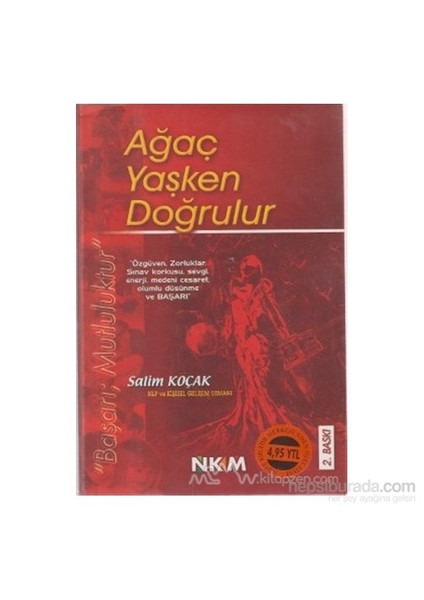Ağaç Yaşken Doğrulur-Salim Koçak
