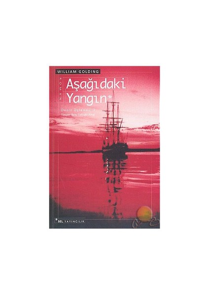 Aşağıdaki Yangın Deniz Üçlemesi 3. Kitap - Sir William Gerald Golding