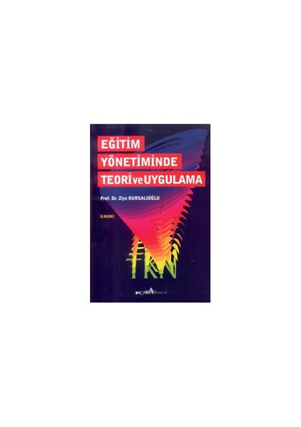 Eğitim Yönetiminde Teori ve Uygulama