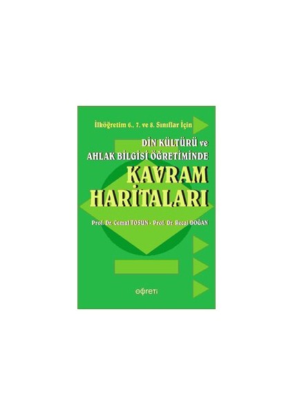 Din Kültürü ve Ahlak Bilgisi Öğretiminde Kavram Haritaları 6. 7. ve 8.Sınıflar
