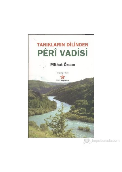 Tanıkların Dilinden: Peri Vadisi-Mithat Özcan