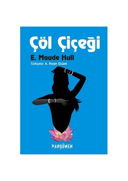 Çöl Çiçeği - E.Maude Hull