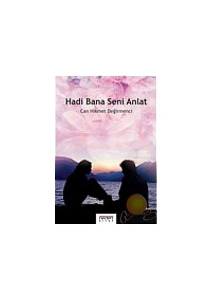 Hadi Bana Seni Anlat