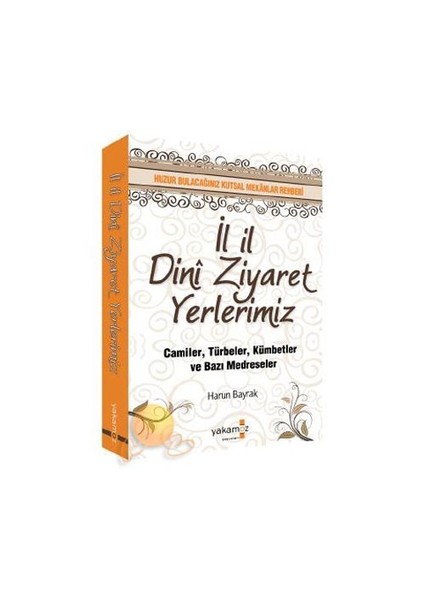 İL İL DİNİ ZİYARET YERLERİMİZ