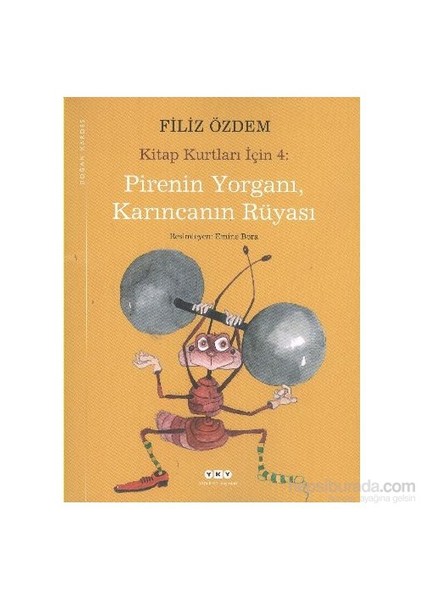 Pirenin Yorganı, Karıncanın Rüyası- Filiz Özdem