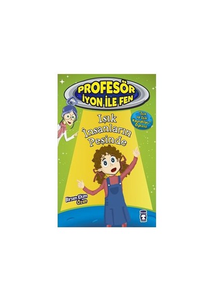 Profesör İyon İle Fen 2: Işık İnsanların Peşinde-Birsen Ekim Özen