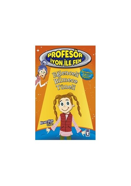 Profesör İyon İle Fen 2: Eğlenceli Bilmece Tüneli-Birsen Ekim Özen