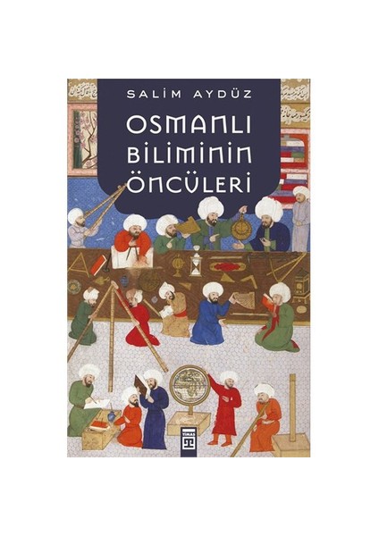 Osmanlı Biliminin Öncüleri-Salim Aydüz