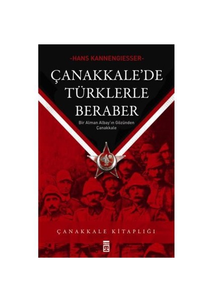 ÇANAKKALE’DE TÜRKLERLE BERABER