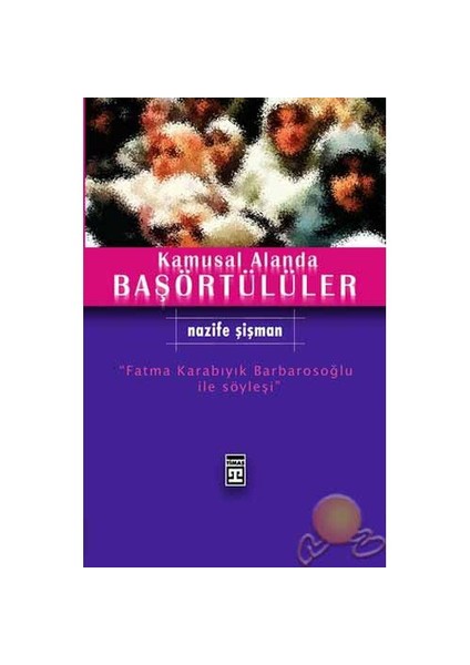 Kamusal Alanda Başörtülüler - Nazife Şişman