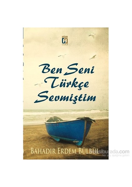 Ben Seni Türkçe Sevdim-Bahadır Erdem Bülbül