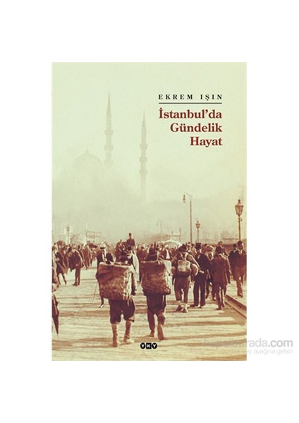 İstanbul’Da Gündelik Hayat-Ekrem Işın