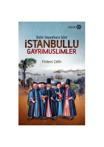 İstanbullu Gayrimüslimler - (Batılı Seyyahlara Göre)-Firdevs Çetin