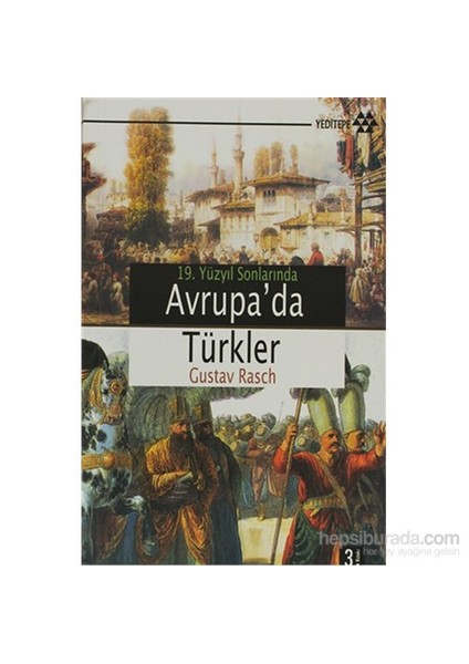 19. Yüzyıl Sonlarında Avrupa’Da Türkler-Gustav Rasch