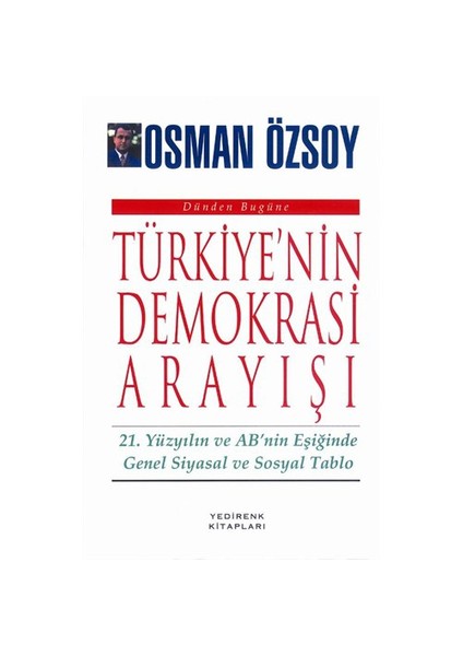 Türkiye’Nin Demokrasi Arayışı-Osman Özsoy