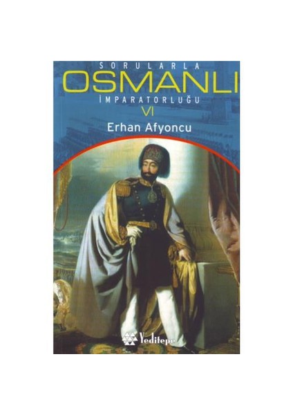 Sorularla Osmanlı İmparatorluğu VI