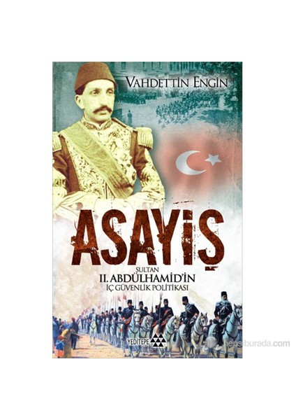 Asayiş - (Sultan 2. Abdülhamid'İn İç Güvenlik Politikası)-Vahdettin Engin