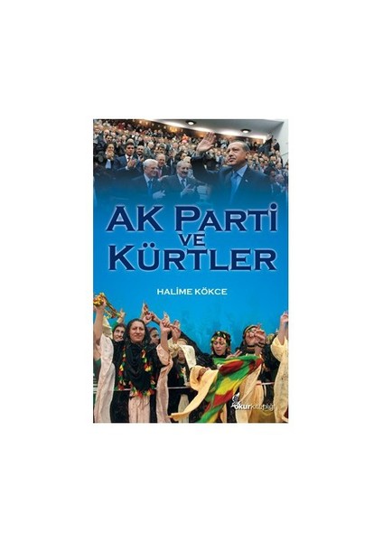 Ak Parti Ve Kürtler-Halime Kökce