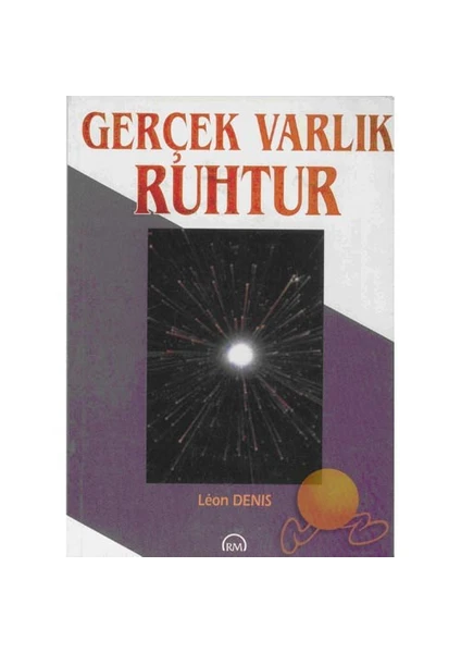 Gerçek Varlık Ruhtur