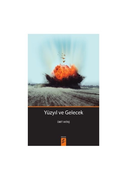 Yüzyıl Ve Gelecek-Ümit Aktaş