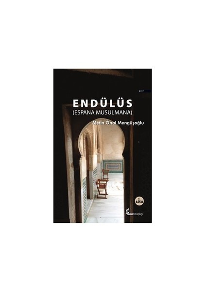 Endülüs (Espana Musulmana) - Metin Önal Mengüşoğlu