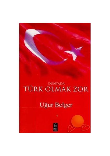 Dünyada Türk Olmak Zor