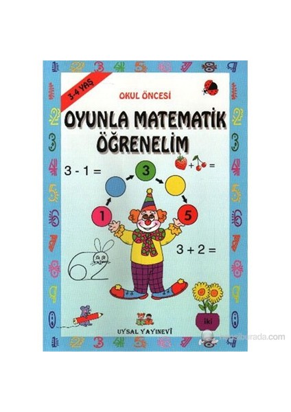Oyunla Matematik Öğrenelim (3 - 4 Yaş) - Bengül Dedeoğlu