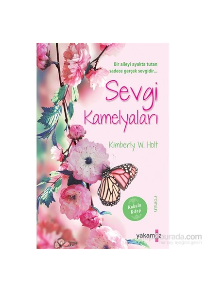 Sevgi Kamelyaları - Kimberly W. Holt