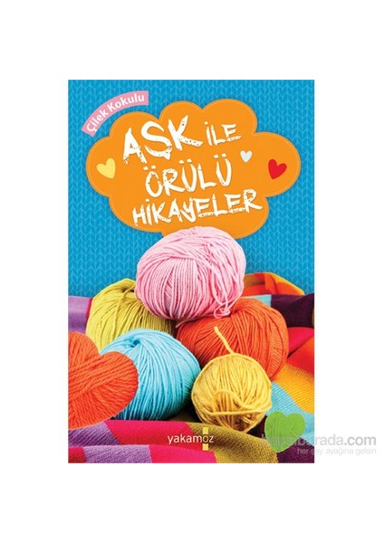 Aşk ile Örülü Hikayeler