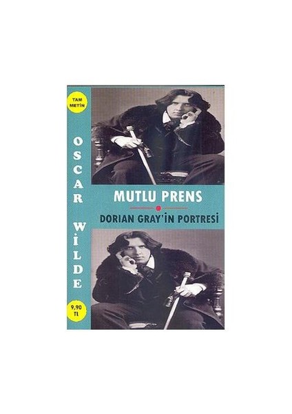 Mutlu Prens – Dorıan Gray’İn Portresi (Tam Metin)-Oscar Wilde