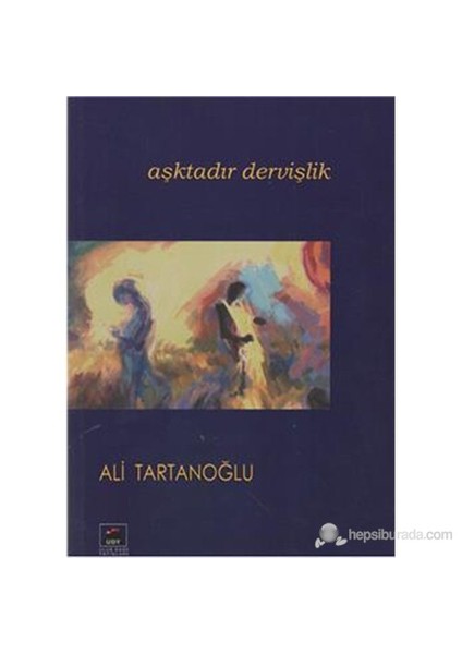 Aşktadır Dervişlik-Ali Tartanoğlu