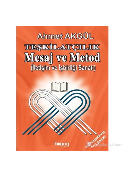 Erbakan’In Öğretileriyle Teşkilatçılık Mesaj Ve Method (İletişim Ve İşbirliği Sanatı)-Ahmet Akgül