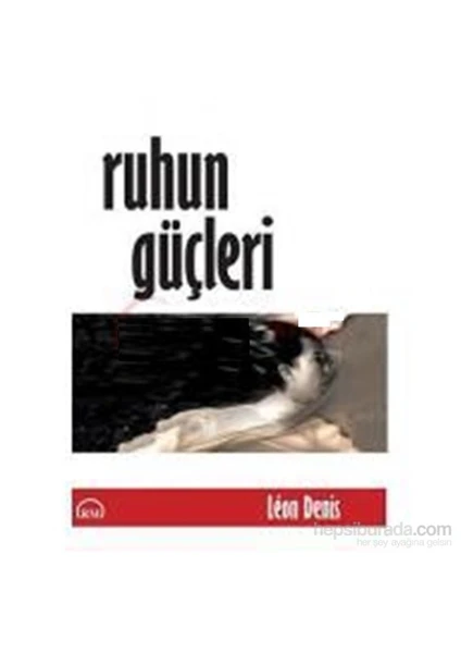 Ruhun Güçleri - Leon Denis