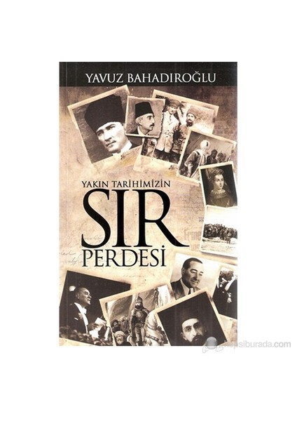 Yakın Tarihimizin Sır Perdesi