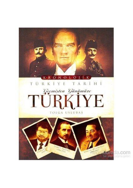 Geçmişten Günümüze Türkiye-Tolga Uslubaş