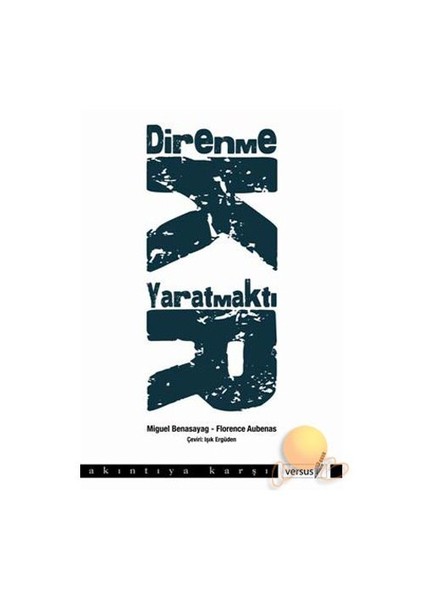 DİRENMEK YARATMAKTIR