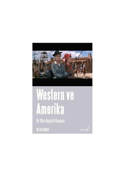 Western Ve Amerika / Bir Ulus - Uygarlık Kurgusu