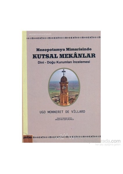 Mezopotamya Mimarisinde Kutsal Mekanlar-Ugo Monneret De Villard