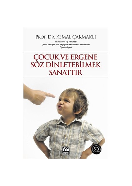 Çocuk Ve Ergene Söz Dinlettirebilmek Sanattır-Kemal Çakmaklı