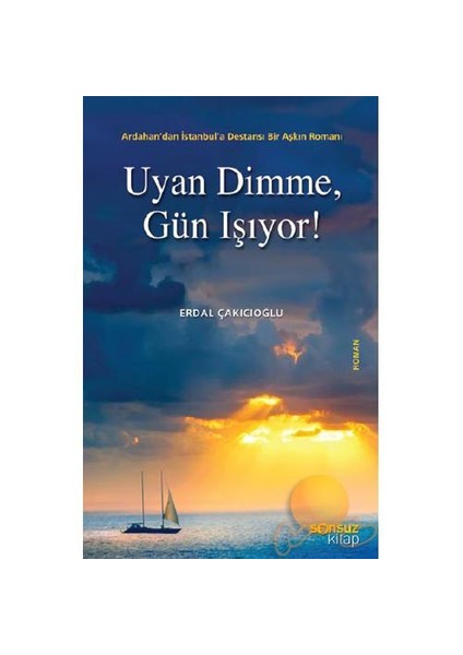 UYAN DİMME, GÜN IŞIYOR!