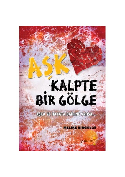 Aşk Kalpte Bir Gölge - Melike Birgölge