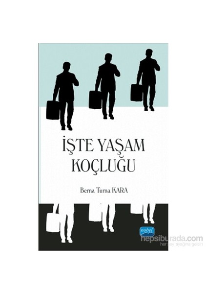 İşte Yaşam Koçluğu-Berna Turna Kara