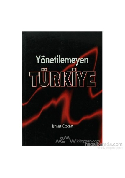 Yönetilemeyen Türkiye-İsmet Özcan