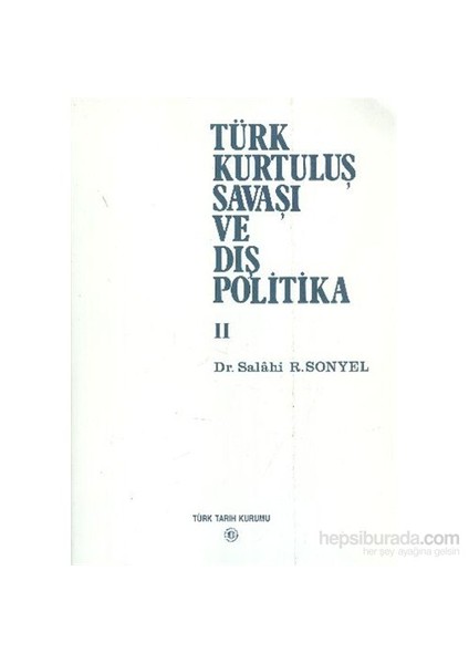 Türk Kurtuluş Savaşı Ve Dış Politika 2-Salahi R. Sonyel