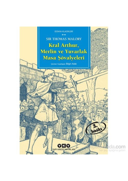 Kral Arthur, Merlin ve Yuvarlak Masa Şövalyeleri - Sir Thomas Malory