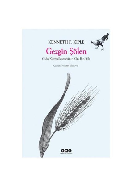 Gezgin Şölen - Gıda Küreselleşmesinin On Bin Yılı - Kenneth F. Kiple