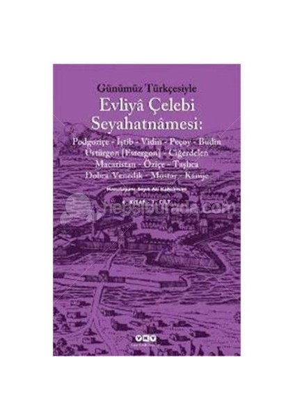 Günümüz Türkçesiyle Evliya Çelebi Seyahatnamesi 6. Cilt (2 Cilt Takım) - Seyit Ali Kahraman