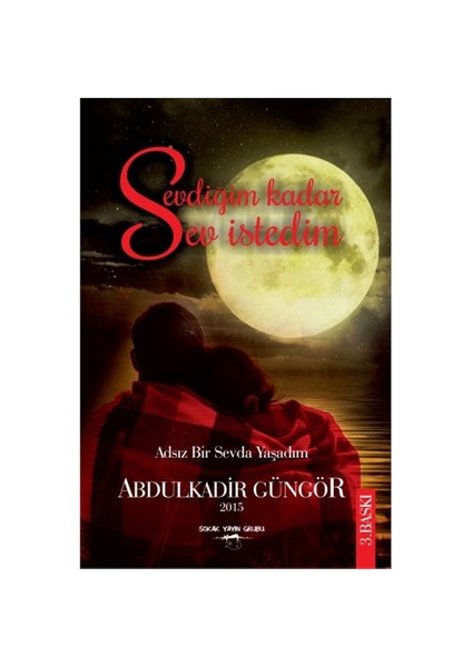 Sevdiğim Kadar Sev İstedim - Abdulkadir Güngör