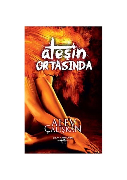 Ateşin Ortasında-Alev Çalışkan